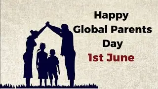 Happy Global Parents Day  | 1st June | Facts Theme History