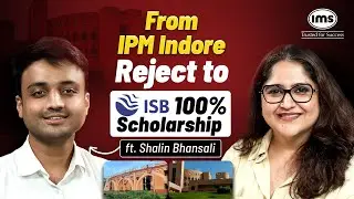 From IPM Indore Reject to 100% Scholarship in ISB | Sanika Mate ft. Shalin Bhansali