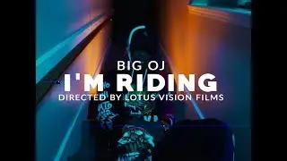 Big OJ (OJ Bandman) - Im Riding (Official Video) | Dir By Lotus Vision Films