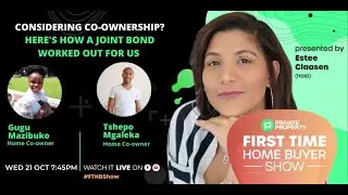FTHB Show Promo | Are You Considering Co-Ownership? Here Is How It Worked for Gugu and Tshepo
