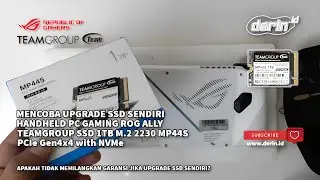 MENCOBA UPGRADE SSD SENDIRI HANDHELD PC GAMING ROG ALLY | TEAMGROUP 1TB M.2 2230 MP44S PCIe Gen4x4