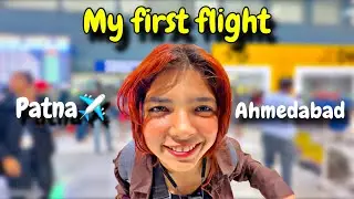 ￼ my adventurous first flight from Patna to Ahmedabad❤️✈️❤️❤️❤️