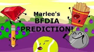 Marlee's BFDIA Prediction!