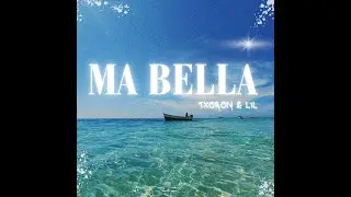 TXORON - MA BELLA (feat. LIL) [Audio Ofiziala]
