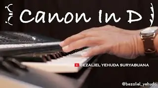 Canon In D (Pachelbel's) - BEZALIEL YEHUDA cover | wedding ceremony bali | les piano bali