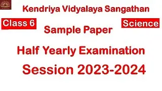 Half Yearly Exam Question Paper | Class-6 SCIENCE |2023 CBSE Paper For Kendriya Vidyalaya