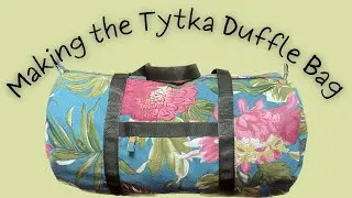 Sewing my first duffle bag | Tytka medium size duffle bag pattern review and advice