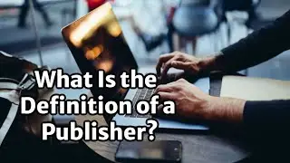 What Is the Definition of a Publisher?