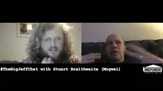 #TheBigJeffChat with Stuart Braithwaite (Mogwai)