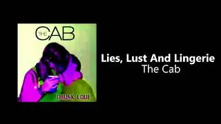 The Cab - Lies, Lust, And Lingerie (HQ)