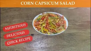 Corn Capsicum Salad | Nutritious | Quick and Healthy Recipe