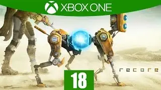 Xbox One - ReCore - Walkthrough Part 18 [XBOX1/HD] - No Commentary