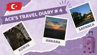 T&Uuml;RKIYE VLOG #4 | Ankara, Konya, Sapanca, museums, haul | ambient sounds