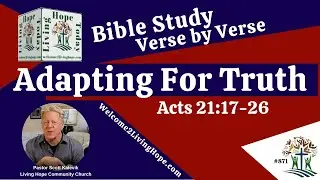 Adapting For Truth  -  Acts 21:17-26  -  Living Hope Today