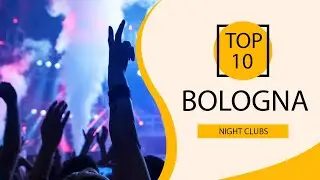Top 10 Best Night Clubs to Visit in Bologna | Italy - English