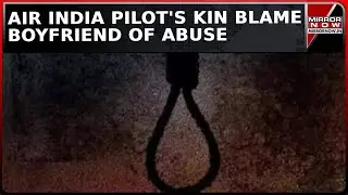 Air India Pilot Shrishti Tuli Dies By Suicide: Kin Claim Harassment By Boyfriend | Latest News