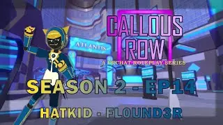 HatKid - VR RP - [Callous Row S2] - EP 14 - FL0UND3R