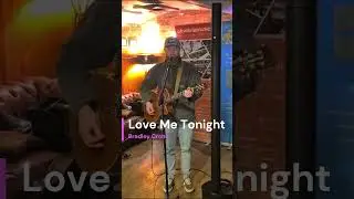 Love Me Tonight - Bradley Cronk (live) (video 2)