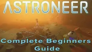 Astroneer - A Complete Beginners Guide