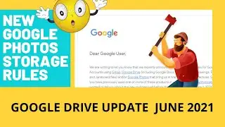 NEW GOOGLE PHOTOS STORAGE RULES  (June 2021)
