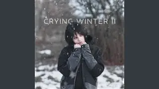 CRYING WINTER II