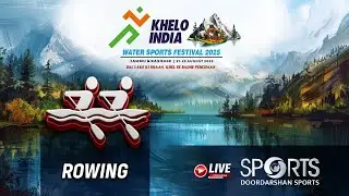 LIVE - Rowing - Khelo India Water Sports Festival 2025, Jammu & Kashmir | Doordarshan Sports