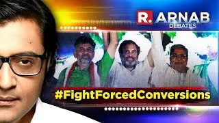 Arnab's Debate: Congress Karnataka Govt Scraps Anti-Conversion Law. An Attempt To Appease?