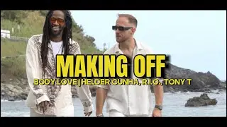 Making Off (BODY LOVE) HÉLDER CUNHA, R.I.O., TONY T
