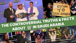 The Controversial Truths and Facts about WWE in Saudi Arabia