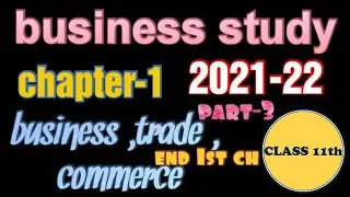 business study /business trade and commerce/class-11/ch-1