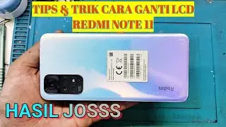 Cara Mudah Cara Mengganti LCD Xiaomi Redmi Note 11