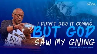 1.11.26 | Sermon Replay - I Didn't See It Coming But God Saw Me Giving - Part 2 |  Pastor Rickie...