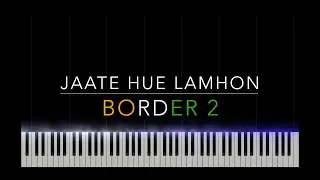 Jaate hue lamhon - Border 2 Piano Cover