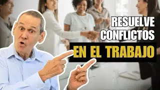 Consejos para resolver conflictos en el trabajo | Guía práctica con Daniel Colombo