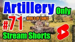 Artillery Only | N&deg; 71 | World of Tanks #shorts