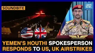 Houthis Vow To Defend Yemen&rsquo;s Sovereignty And Independence | Dawn News English