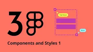 Figma Dersleri | Components and Styles 1 | Sezon 1 Bölüm 3