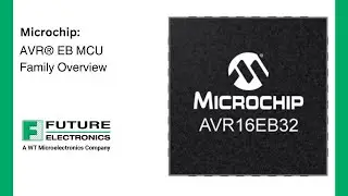 Microchip - AVR&reg; EB MCU Family Overview