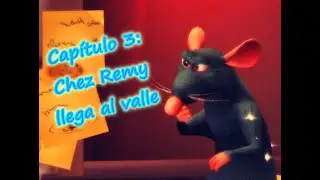Cap&iacute;tulo 3   Chez Remy llega al valle