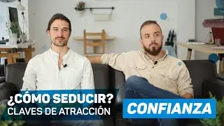 6 Claves para SEDUCIR . Cómo atraer más (versión extendida)