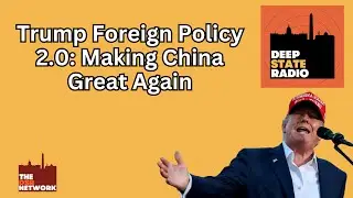 Trump Foreign Policy 2.0: Making China Great Again