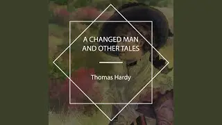 A Changed Man, Chapters 1-4