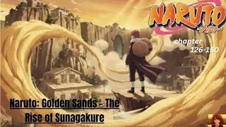 Naruto, Sunagakure Village  Prosperous Village, Strong People Ch 126 150