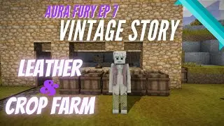 Leather Working & Crop Farm Progress | Vintage Story Gameplay Ep 7 | Aura Fury