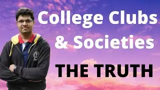Should you join Clubs/Societies in College? | Kalpit Veerwal