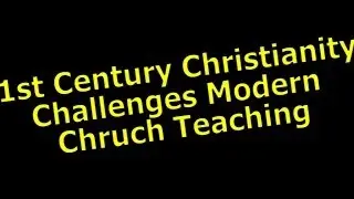 The Christadelphian Video Channel 1st Century Christianity challenges modern church teaching