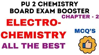 CHAPTER-2: ELECTROCHEMISTRY / PU 2 BOARD EXAM BOOSTER / MCQ'S, FILL IN THE BLANKS / ALL THE BEST