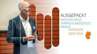 PARTSLIFE DEEP DIVE „Ausgepackt: Was das neue Verpackungsgesetz bringt“