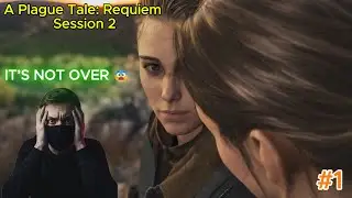 A PLAGUE TALE REQUIEM GAMEPLAY &ndash; Session 2 | Chapter 1 | Finally The Wait Is Over