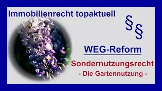WEG-Reform - Sondernutzungsrechte am Beispiel der Gartennutzung | Tutorial
